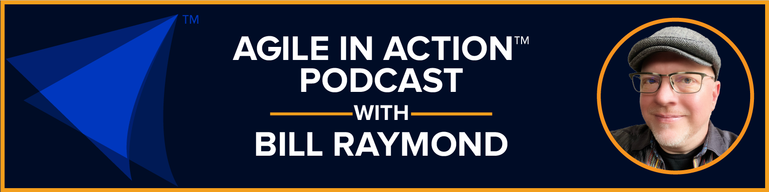 The Agile in Action Podcast with Bill Raymond logo