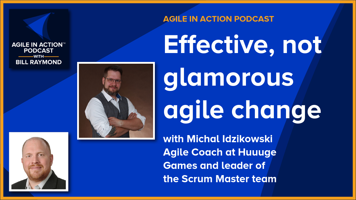 Effective, not glamorous agile change