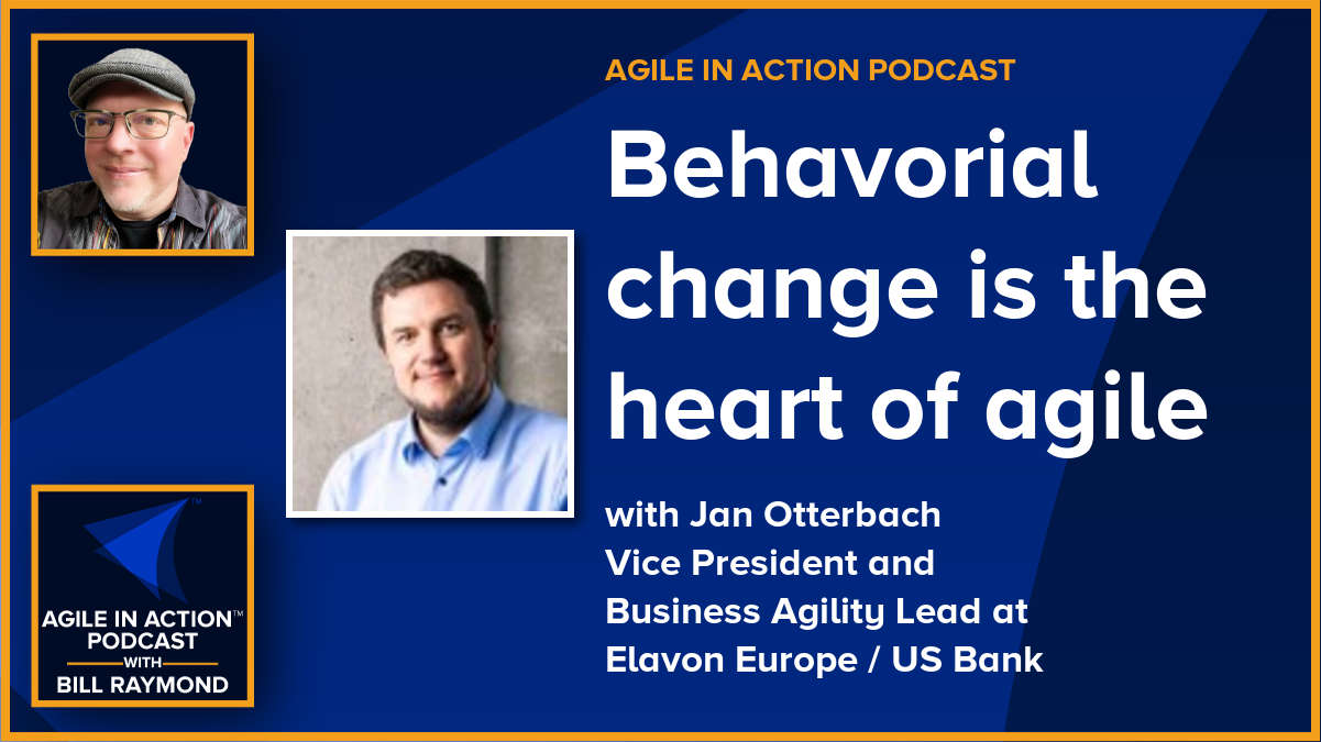 Behavorial change is the heart of agile